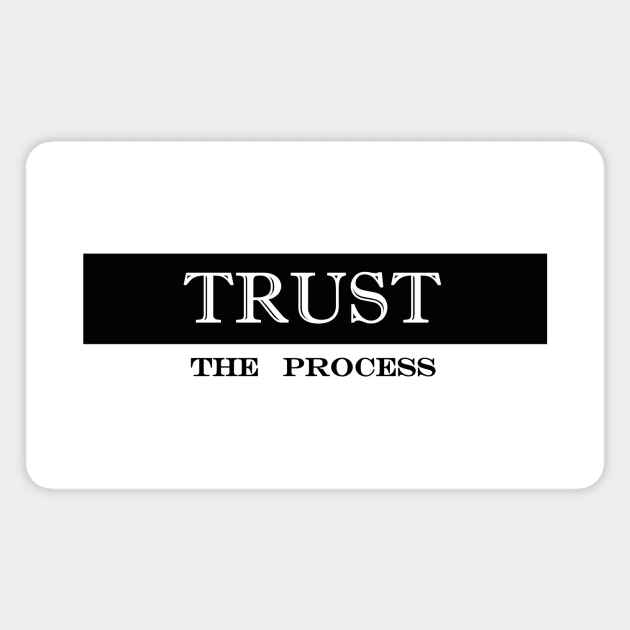 trust the process Magnet by NotComplainingJustAsking